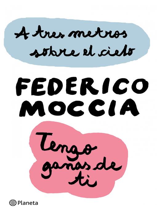 Title details for A tres metros sobre el cielo + Tengo ganas de ti (pack) by Federico Moccia - Available